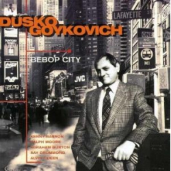  Dusko Goykovich ‎– Bebop City 